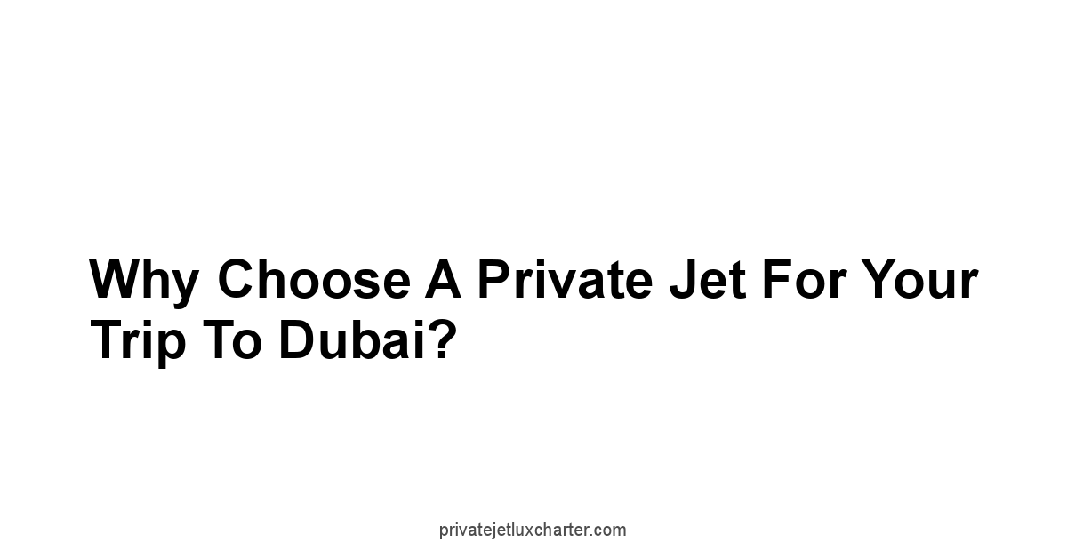 Why Choose a Private Jet for Your Trip to Dubai?