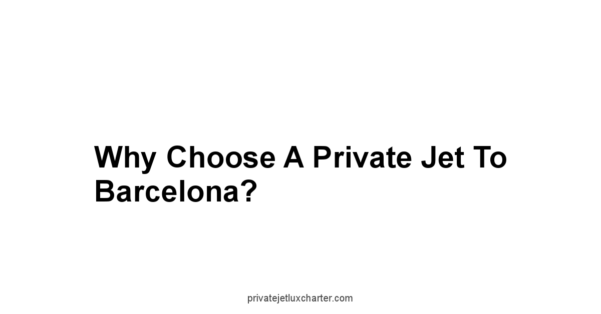 Why Choose a Private Jet to Barcelona?
