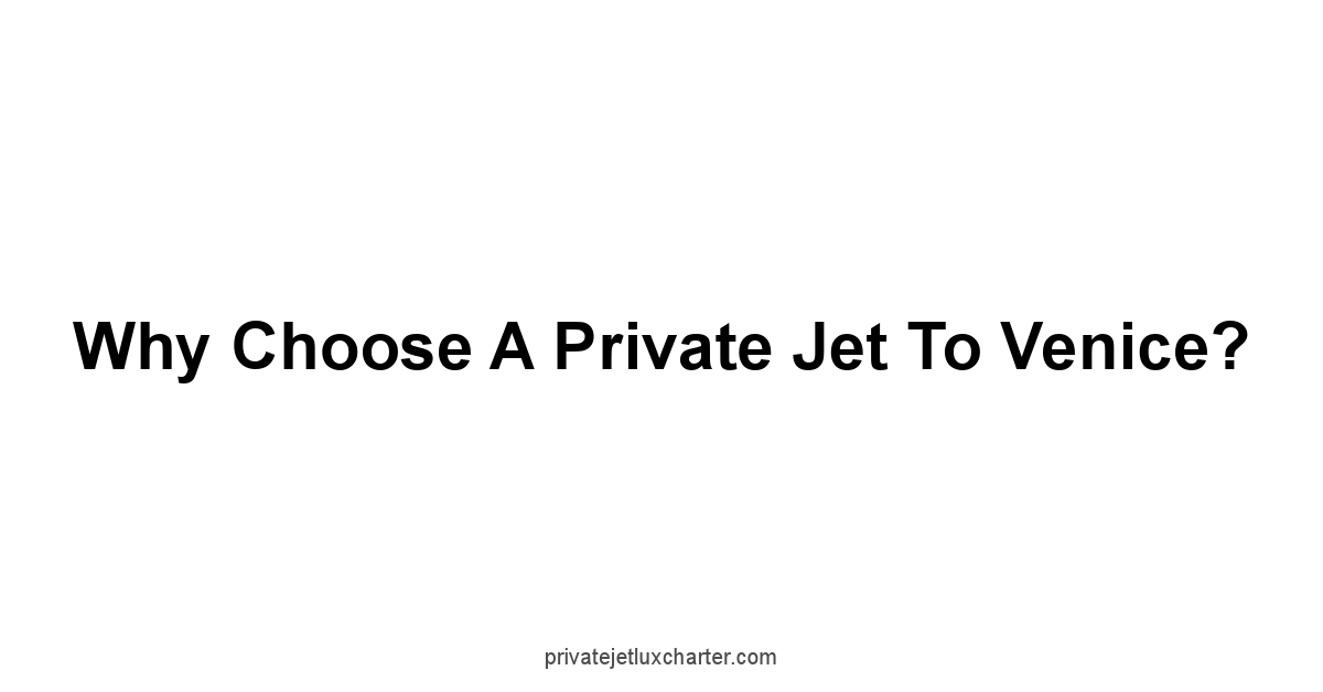 Why Choose a Private Jet to Venice?