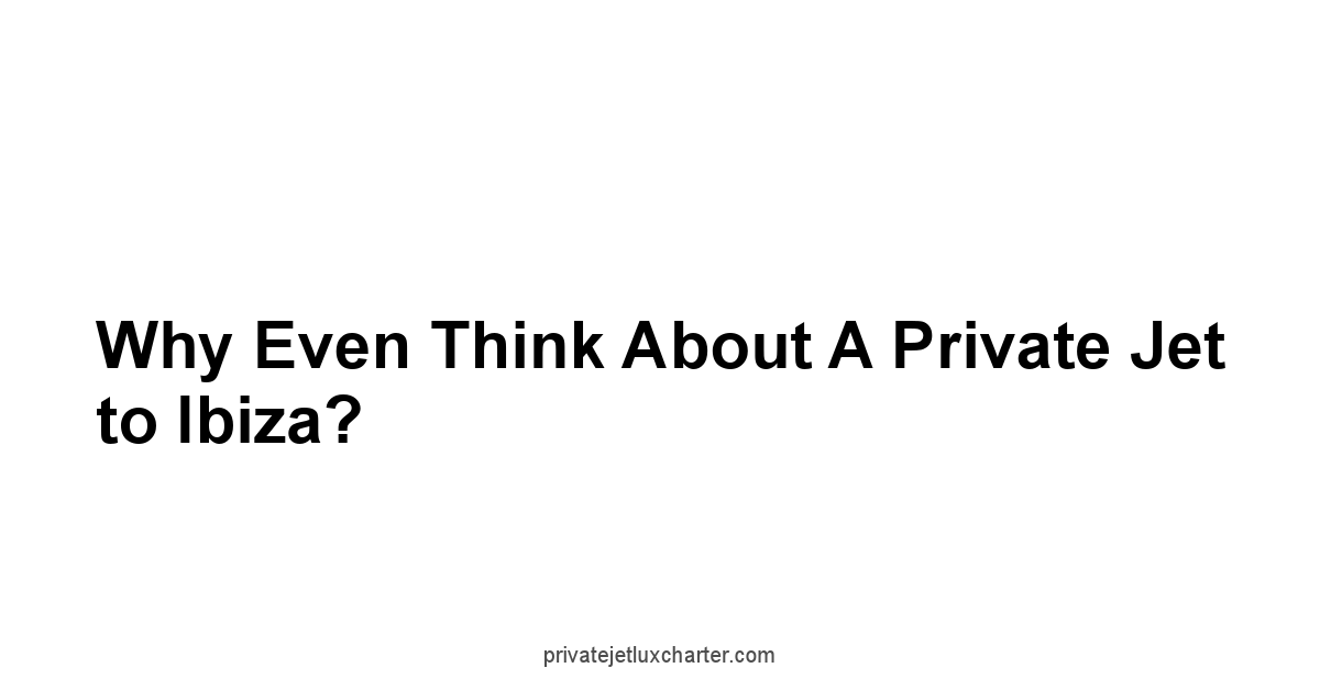 Why Even Think About a Private Jet to Ibiza?