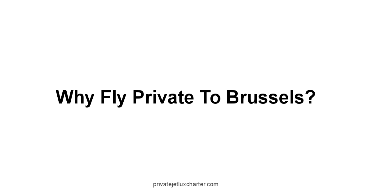 Why Fly Private to Brussels?