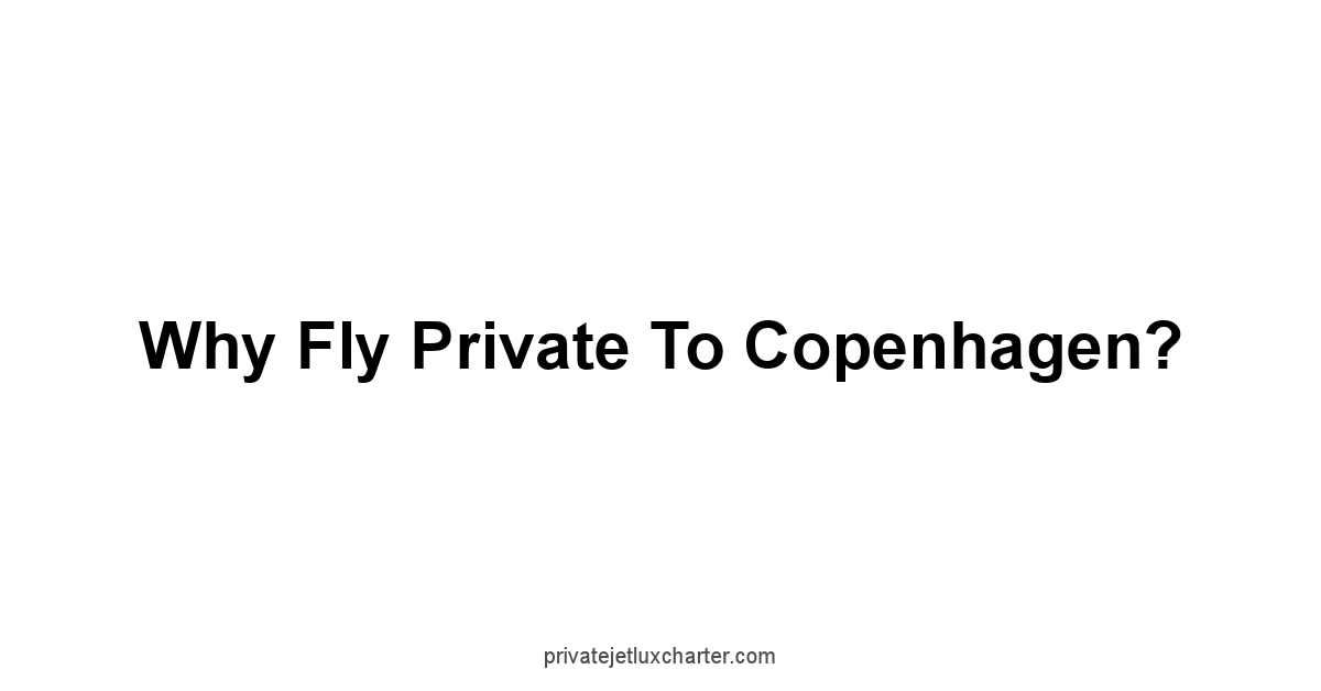 Why Fly Private to Copenhagen?