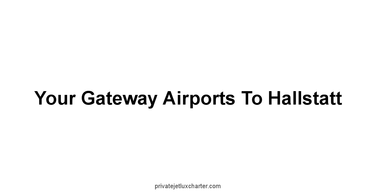 Your Gateway Airports to Hallstatt