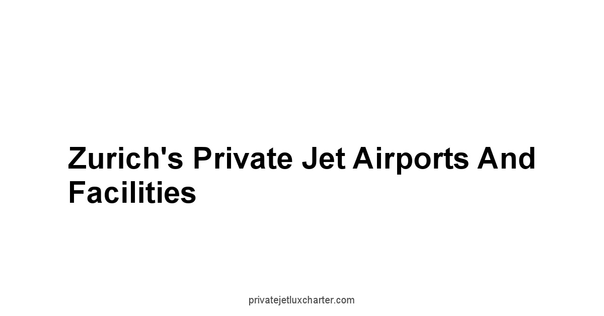 Zurich's Private Jet Airports and Facilities